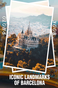 Iconic Landmarks of Barcelona Photo Book