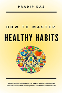 How to Master Healthy Habits