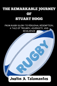 Remarkable Journey of Stuart Hogg
