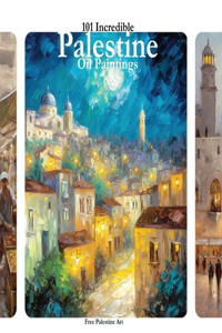 101 Incredible PALESTINE Oil Paintings