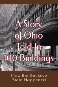 Story of Ohio Told in 100 Buildings