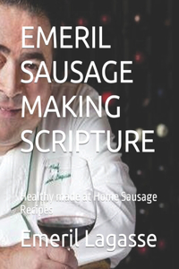 Emeril Sausage Making Scripture