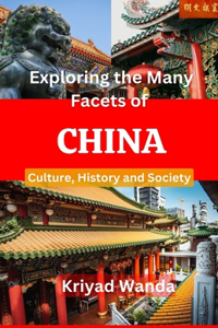 Exploring the Many Facets of China