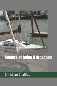 Amours et haine à Arcachon