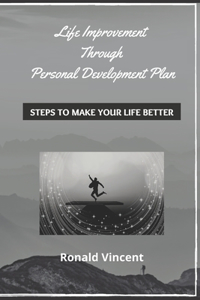 Life Improvement Through Personal Development Plan
