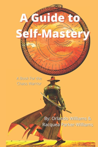 A Guide to Self-Mastery