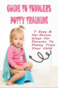 Guide To Toddlers Potty Training