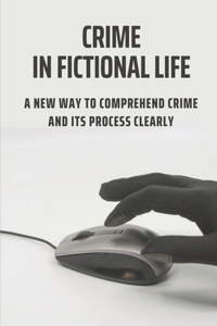 Crime In Fictional Life