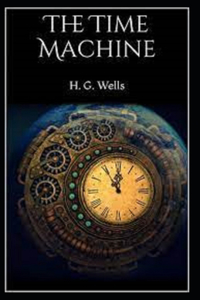 The Time Machine by H. G. Wells illustrated