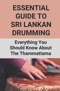 Essential Guide To Sri Lankan Drumming