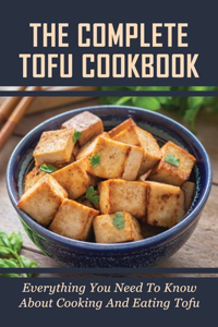 The Complete Tofu Cookbook