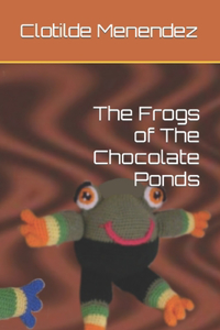 Frogs of The Chocolate Ponds