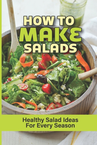 How To Make Salads
