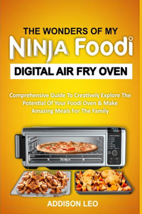 The Wonders of My Ninja Foodi Digital Air Fry Oven