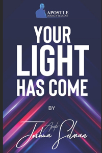 Your Light Has Come