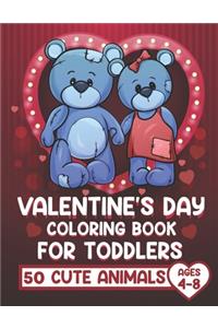 Valentine's Day Coloring Book for Toddlers: Valentine's Day Coloring Book for Kids &Toddlers, ages 4-8, funny 50 Cute animals Coloring Book for Little Girls & Boys with Valentine Day Animal Th