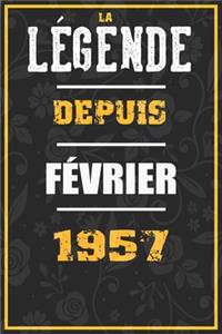 La Légende Depuis FÉVRIER 1957: cahier / carnet Cadeaux drôles et idées cadeaux drôles POUR 1957 Anniversaire, 110 Pages, 15CMx23CM, Couverture souple,63 Cadeau Anniversaire 63 ans