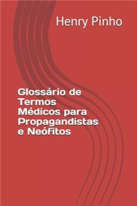 Glossário de Termos Médicos para Propagandistas e Neófitos