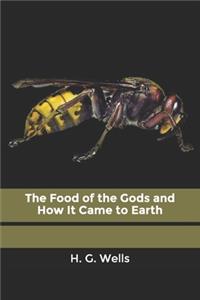 The Food of the Gods and How It Came to Earth
