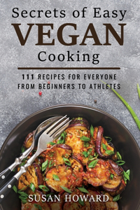 Secrets of Easy Vegan Cooking