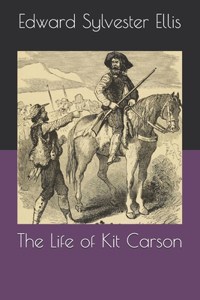 The Life of Kit Carson