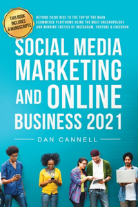 Social Media Marketing and Online Business 2021