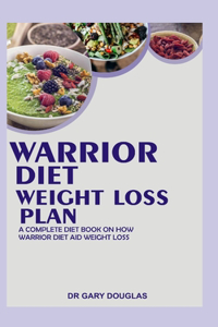 Warrior Diet Weight Loss Plan