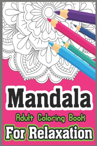 Mandala Adult Coloring Book For Relaxation