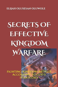 Secrets of Effective Kingdom Warfare