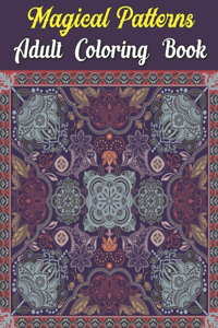 Magical Patterns Adult Coloring Book