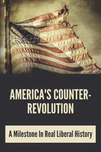 America's Counter-Revolution
