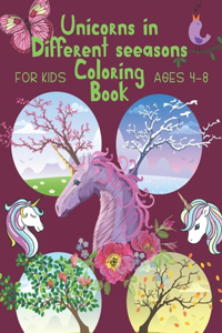 Unicorns in Different seasons Coloring Book