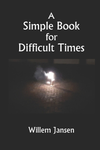 Simple Book for Difficult Times