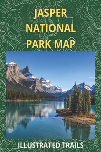 Jasper National Park Map & Illustrated Trails