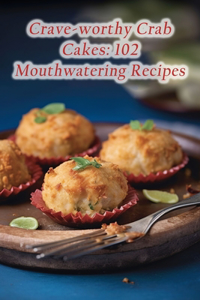 Crave-worthy Crab Cakes