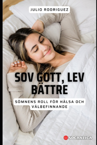 Sov Gott, Lev Bättre
