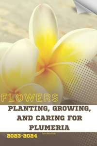 Planting, Growing, and Caring for Plumeria