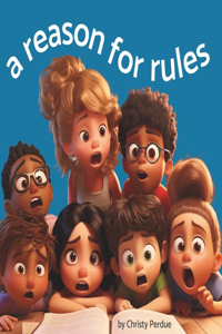 Reason for Rules