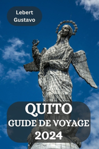 Quito Guide de Voyage 2024