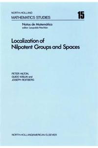 Localization of Nilpotent Groups and Spaces