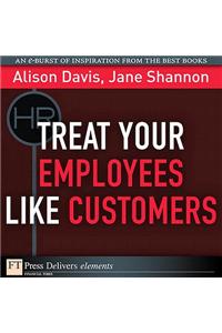 Treat Your Employees Like Customers