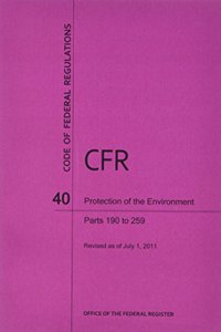 Code of Federal Regulations, Title 40, Protection of Environment, PT. 190-259, Revised as of July 1, 2011