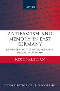 Antifascism and Memory in East Germany
