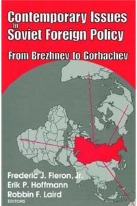 Contemporary Issues in Soviet Foreign Policy