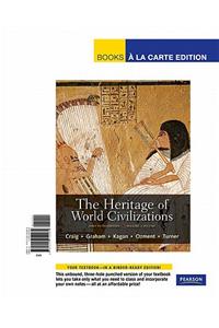 The The Heritage of World Civilizations, Volume 1 Heritage of World Civilizations, Volume 1: To 1700