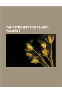 The Retrospective Review (Volume 5)