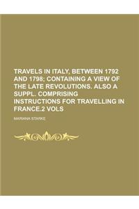 Travels in Italy, Between 1792 and 1798