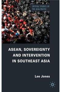 Asean, Sovereignty and Intervention in Southeast Asia