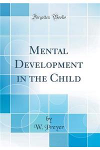 Mental Development in the Child (Classic Reprint)