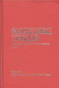 Clockwork Worlds: Mechanized Environments in SF